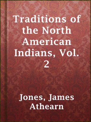 cover image of Traditions of the North American Indians, Vol. 2